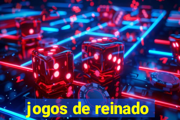 jogos de reinado